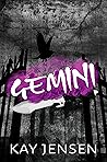 Gemini (Blackbird, #1). by Kay Jensen Gemini (Blackbird, #1). by Kay Jensen