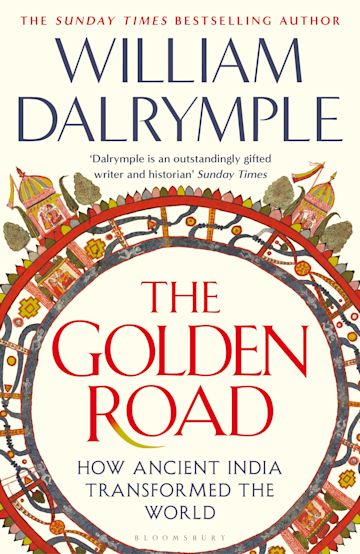 Book cover: The Golden Road: How Ancient India Transformed the World by William Dalrymple