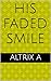 His Faded Smile