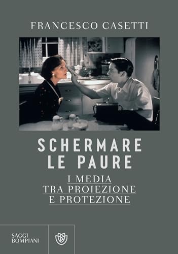 Schermare le paure: I media tra proiezione e protezione (Italian Edition)