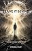 Leave It Behind: The one dr...