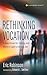 Rethinking Vocation: A New ...