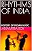 RHYTHMS OF INDIA: HISTORY O...