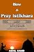 How to Pray Istikhara: A Po...