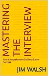 Mastering the Interview: Your Comprehensive Guide to Career Success