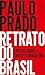 Retrato do Brasil: Ensaio s...