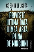 Privește ultima dată lumea asta plină de minciuni