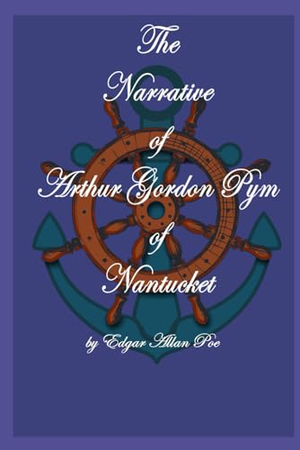 The Narrative of Arthur Gordon Pym of Nantucket