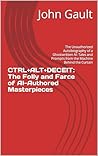 CTRL+ALT+DECEIT: The Folly and Farce of AI-Authored Masterpieces: The Unauthorized Autobiography of a Ghostwritten AI: Tales and Prompts from the Machine Behind the Curtain CTRL+ALT+DECEIT: The Folly and Farce of AI-Authored Masterpieces: The Unauthorized Autobiography of a Ghostwritten AI: Tales and Prompts from the Machine Behind the Curtain