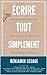 Écrire tout simplement by Benjamin Lesage