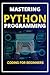 Mastering Python Programmin...
