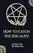 How to catch the fish alive...