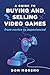 A Guide to buying and selling video games: from novice to experienced