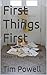 First Things First : Make i...