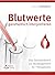 Blutwerte ganzheitlich inte...