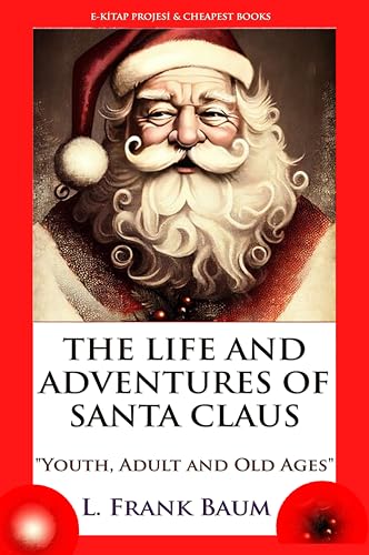 The Life and Adventures of Santa Claus: "Youth, Adult and Old Ages"