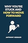 Why You're Stuck and How to Move Forward