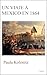 UN VIAJE A MEXICO EN 1864 by Paula Kolonitz