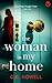 The Woman in My Home by C.R. Howell