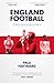 Simon Schuster Ltd England Football The Biography 1872 - 2022.