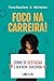 Foco na carreira! Como se d...