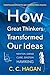 How Great Thinkers Transformed Our Ideas by C.C. Hagan