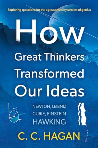 How Great Thinkers Transformed Our Ideas: Share the Insights of Newton, Hawking, Curie and Other Geniuses (Paperback)