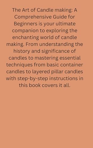 THE ART OF CANDLE MAKING FOR BEGINNERS: Discover the Joy of Crafting Beautiful, Fragrant Candles for Your Home (Kindle Edition)