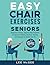 Easy Chair Exercises for Se...