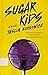 Sugar Kids: A Novel