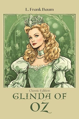Glinda of Oz: With Original Classic Illustrations