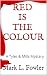 Red Is The Colour by Mark L. Fowler