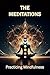 THE MEDITATIONS: Practicing...