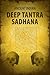 Ancient Indian Deep Tantra ...