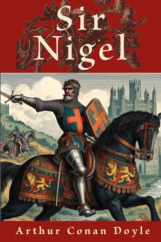 Sir Nigel: New Illustrated Edition