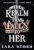 The Realm That Falls to Her...
