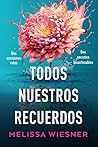Todos nuestros recuerdos by Melissa Wiesner