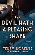 The Devil Hath a Pleasing Shape