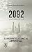 2092 La era de la superinteligencia artificial: Primero nos observó. Luego nos entendió. Ahora decide por nosotros. (Spanish Edition)