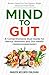Mind to Gut: A Comprehensiv...
