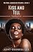 Kiss and Tell : Lips Don't Lie (The Real Lesbians of Atlanta Book 3)