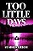 Too Little Days: Sequel to ...