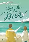 Dis-le à la mer