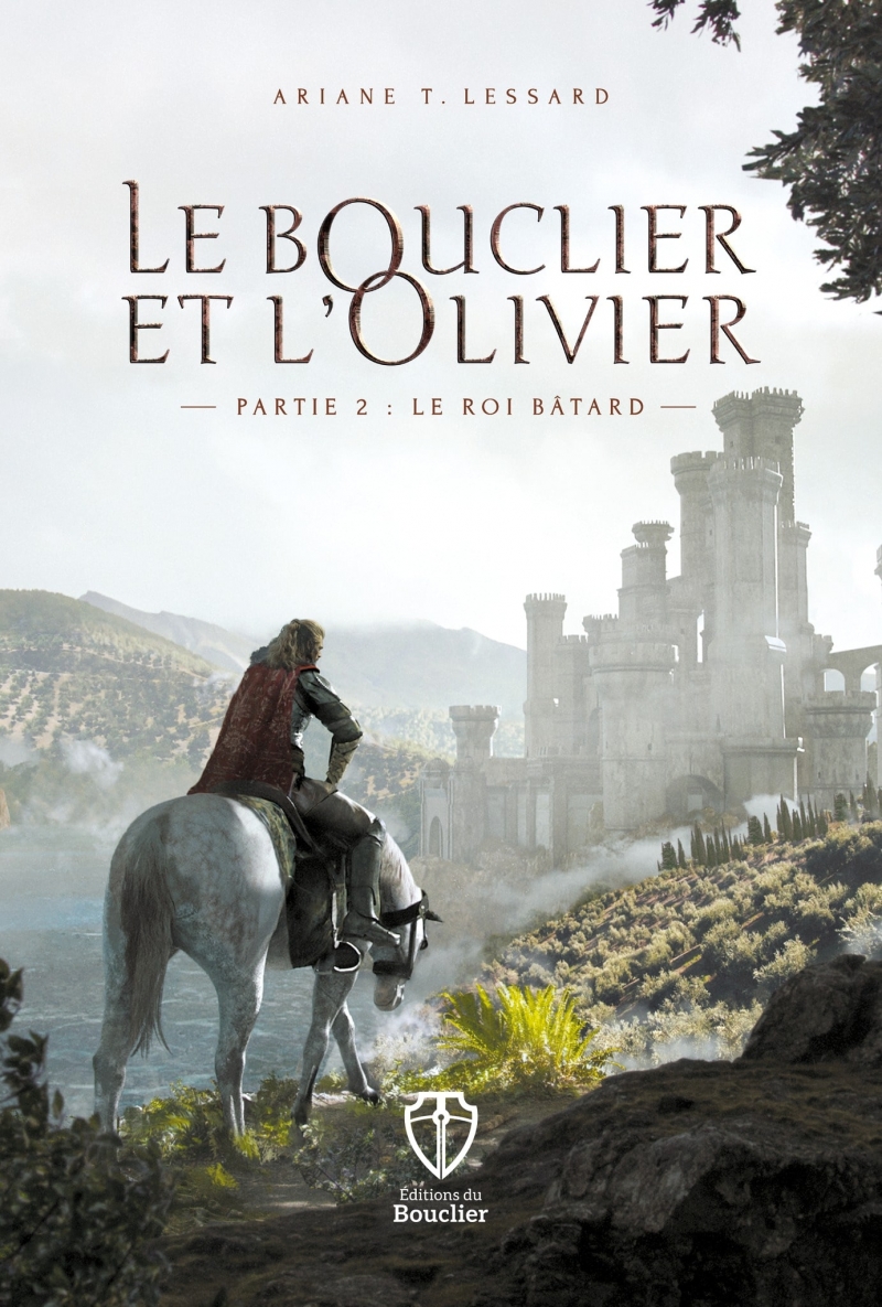 Le roi bâtard (Le Bouclier et l'Olivier, #2)