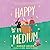 Happy Medium