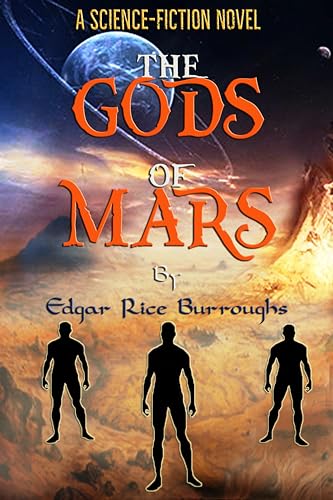 The Gods of Mars: "A Science-Fiction Novel"