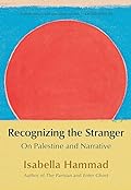 Recognizing the Stranger: On Palestine and Narrative