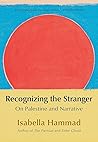 Book cover for Recognizing the Stranger: On Palestine and Narrative