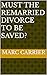 Must the Remarried Divorce ...