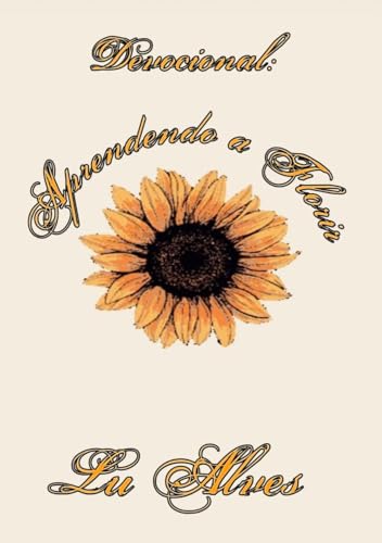 Aprendendo a florir : Devocional (Portuguese Edition)